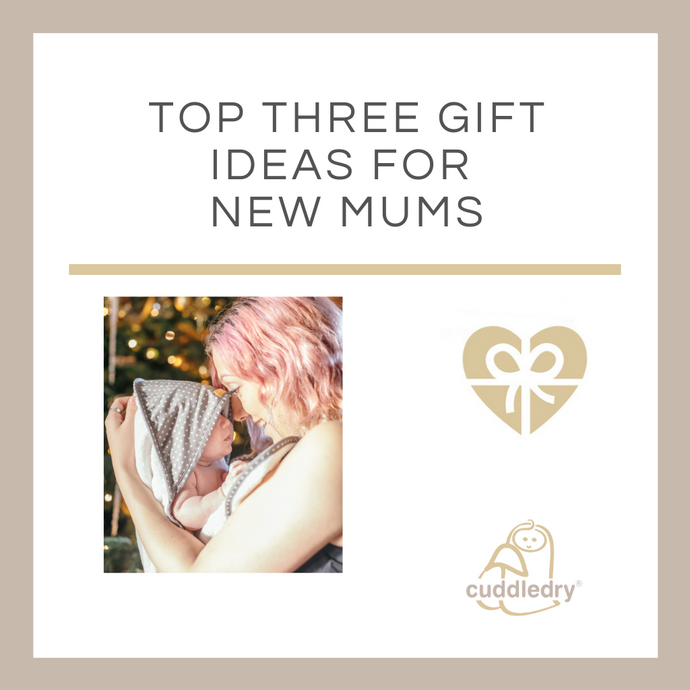 Top Three Gift Ideas For New Mums
